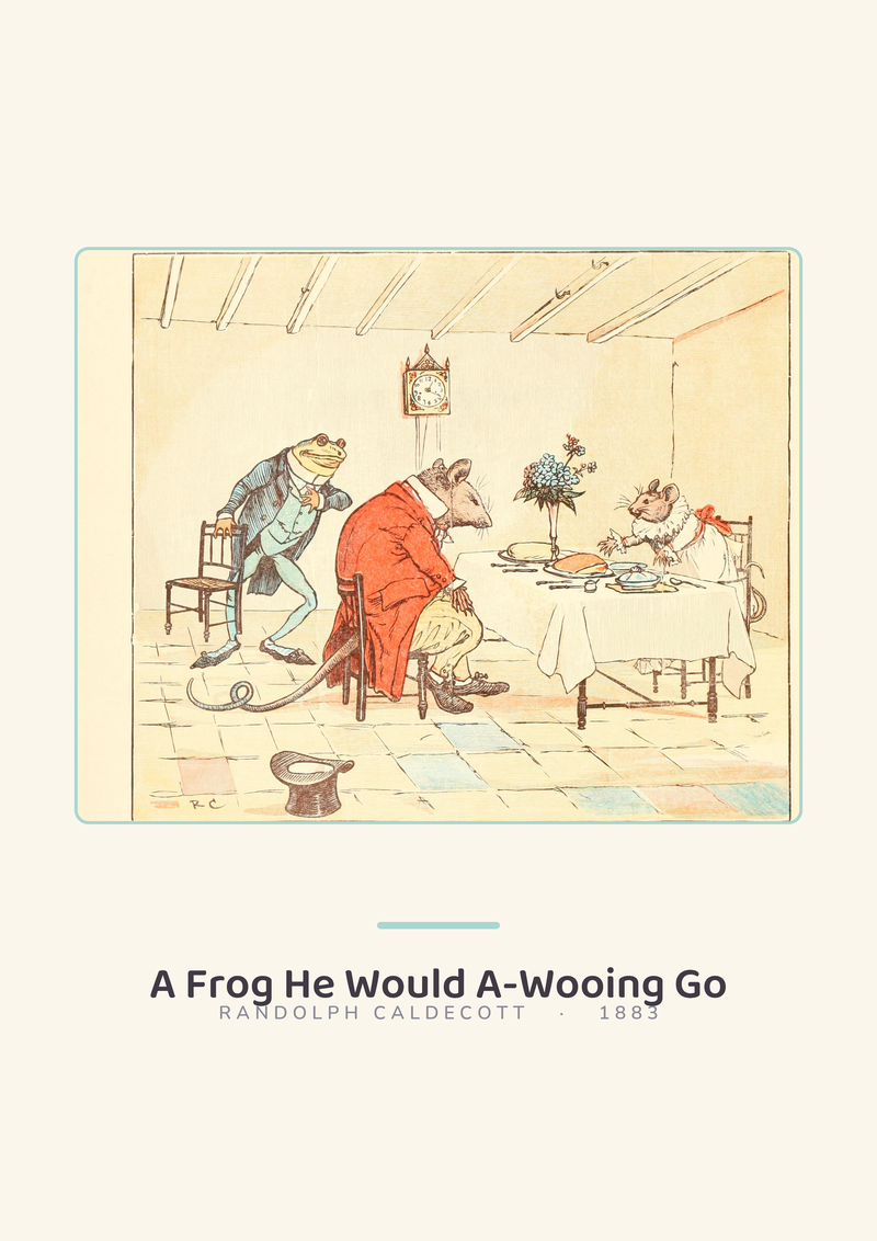 A Frog He Would A-Wooing Go